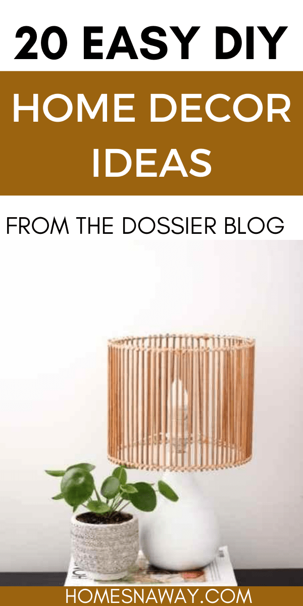 20 DIY Home Decor Ideas: Easy Crafts From The Dossier Blog
